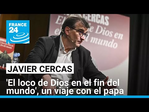 Javier Cercas: "el Vaticano es mucho más exótico que Mongolia" • FRANCE 24 Español