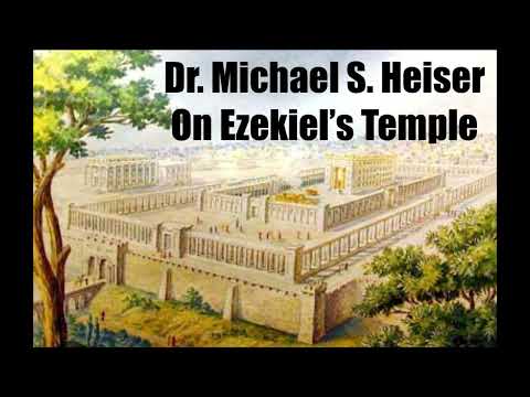 Dr. Michael S. Heiser on Ezekiel’s Temple | Ezekiel 40-48