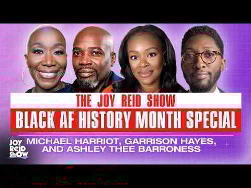 Special Episode: It's Black AF History Month On The Joy Reid Show!
