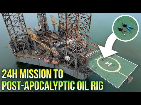 24H mission to post-apocalyptic oil rig | ABANDONED