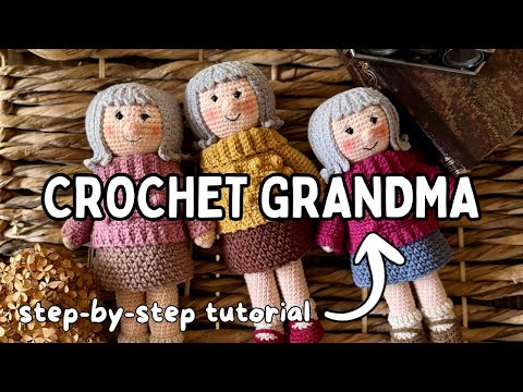 HOW to CROCHET the CUTEST AMIGURUMI GRANDMA: Step by Step Tutorial