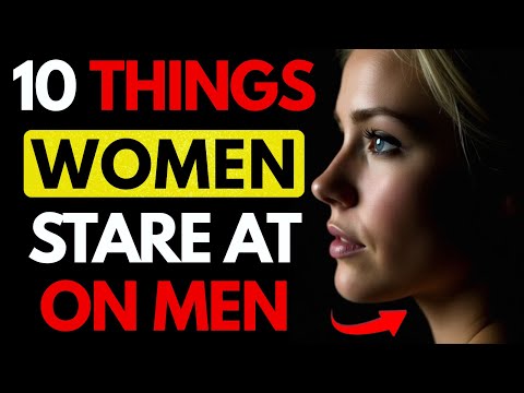 10 Things Women Secretly Stare At On Men | Dark Female Psychology | Stoicism