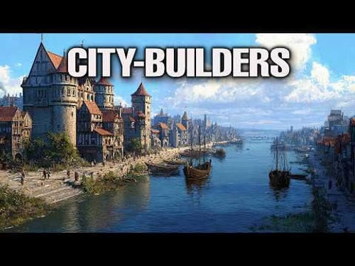 20 Best City-Builder Games Out Currently You Must Play