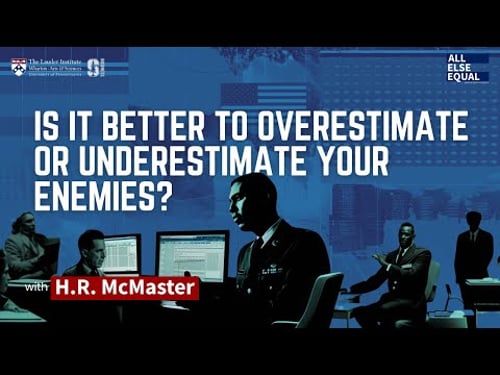 Ep68 “Is It Better to Overestimate or Underestimate Your Enemies?” with H.R. McMaster