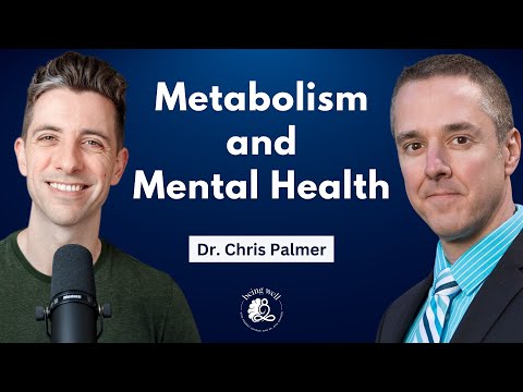 Metabolism, Brain Energy, and Mental Health with Dr. Chris Palmer | Being Well Podcast