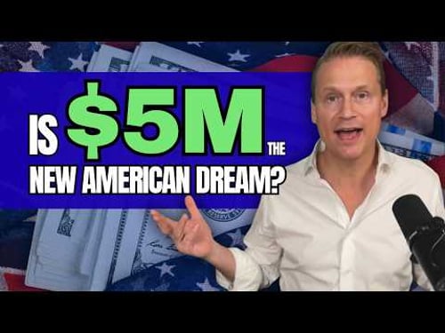 Is $5 Million the New American Dream?