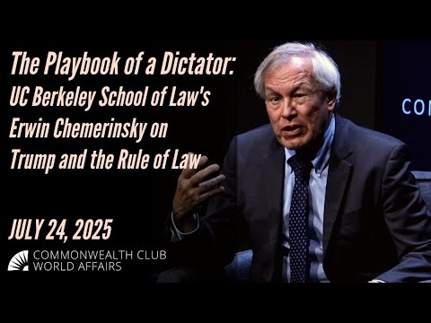 The Playbook of a Dictator | UC Berkeley’s Erwin Chemerinsky on Trump and the Rule of Law