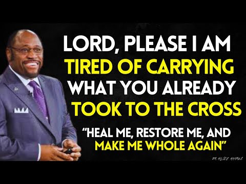 LORD, I’m Tired of Carrying What YOU Already Took to the Cross, HEAL Me, RESTORE Me, & Make Me WHOLE