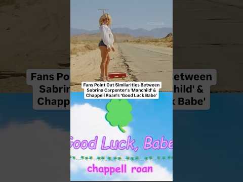 Fans Point Out Similarities Between Sabrina Carpenter's 'Manchild' & Chappell Roan’s ‘Good Luck Babe