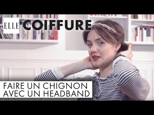 Tuto : Comment faire un chignon avec un headband I ELLE Coiffure