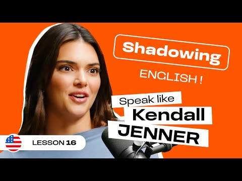 Shadowing English with Kendall JENNER | American English accent (lesson #16)