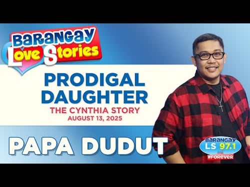 PRODIGAL DAUGHTER - CYNTHIA | Papa Dudut | Barangay Love Stories