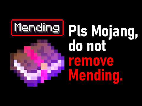 Mojang, pleeeeeeeeease do NOT remove Mending.