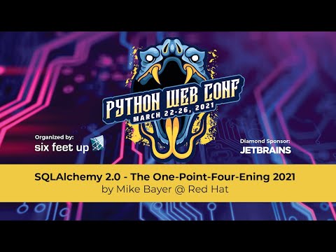 "SQLAlchemy 2.0 - The One-Point-Four-Ening 2021" by: Mike Bayer