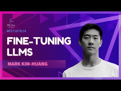 Fine-Tuning LLMs: Best Practices and When to Go Small // Mark Kim-Huang // MLOps Meetup #124