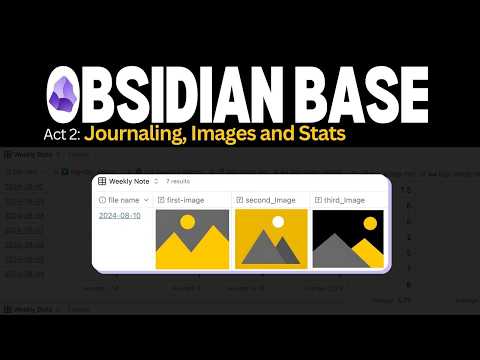 Obsidian Bases - Journaling, Images and Stats (Video 2/4 of the Complete Series)