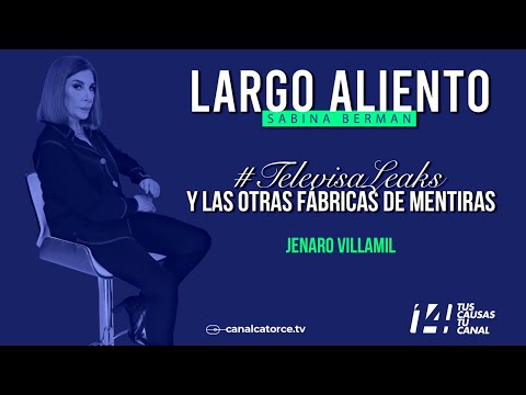 Largo Aliento | Televisa Leaks y otras fábricas de mentiras. Jenaro Villamil