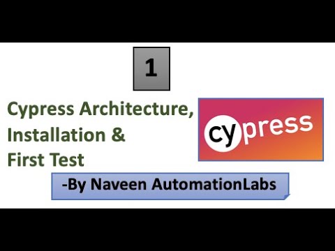 What is Cypress || Architecture & Installation || First Test in Cypress - Part -1