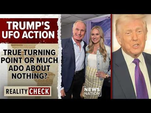 Trump’s UFO directive: Disclosure shift or political strategy? | Reality Check