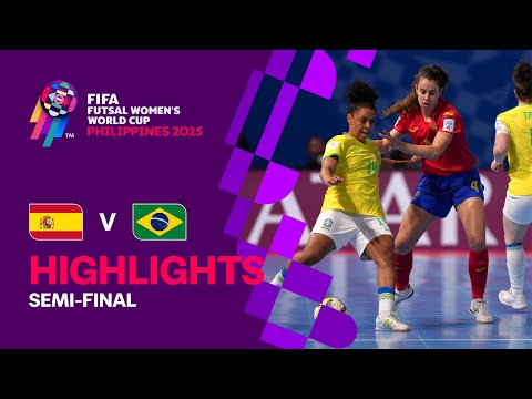 Spain vs Brazil | Semi-final | Highlights | FIFA Futsal Women's World Cup 2025™