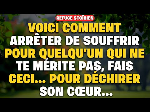 HERE'S HOW TO STOP SUFFERING FOR SOMEONE WHO DOESN'T DESERVE YOU | STOICISM