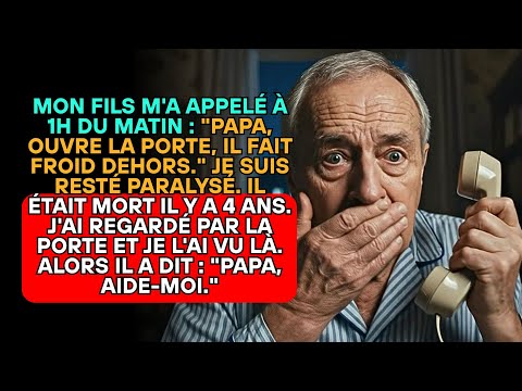 MON FILS,QUI EST DÉCÉDÉ IL Y A 4 ANS, A APPELÉ À 1H DU MATIN : "OUVRE LA PORTE, J'AI FROID" ALORS JE
