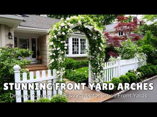🌸 Beautiful Small Front Yard Garden Gates and Arches | Dreamy Entryway Ideas to Enchant Look
