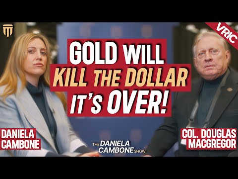 Macgregor Bombshell: Gold Will Replace Dollar as Global Reserve – World Waking Up to Silver