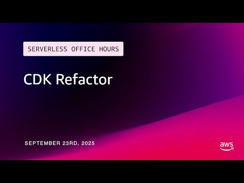 CDK Refactor | Serverless Office Hours
