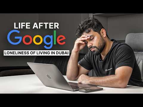 Life after resigning from Google | Loneliness of Living in Dubai