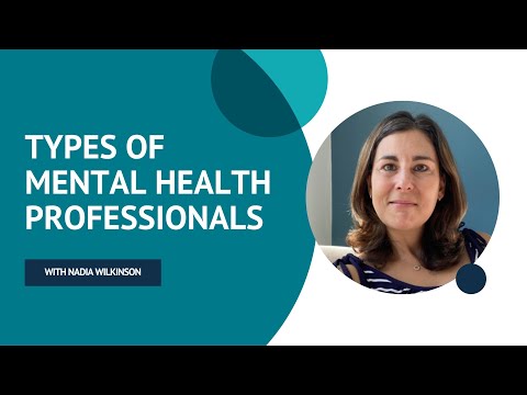 Types of mental health professionals | With Nadia Wilkinson
