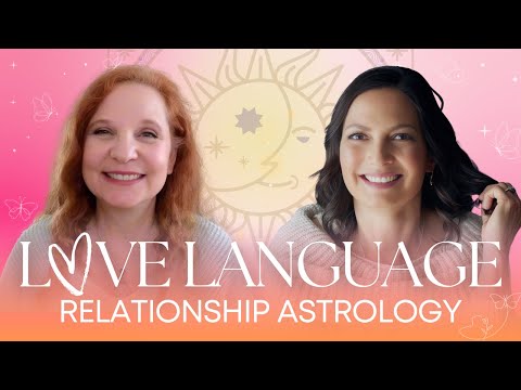 The ASTROLOGY of Your Love Language