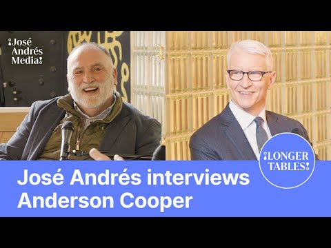 Anderson Cooper on Grief, Soylent, and Big Life Lessons | Longer Tables Podcast | Chef José Andrés