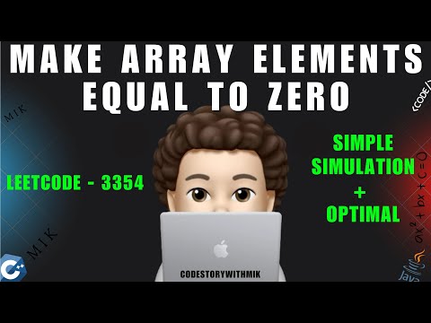 Make Array Elements Equal to Zero | Brute Force | Optimal | Detailed Dry Runs | Leetcode 3354 | MIK