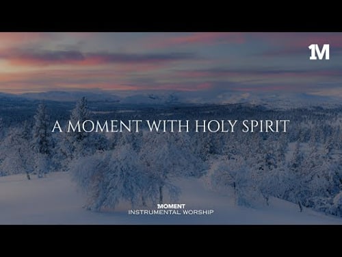 A MOMENT WITH HOLY SPIRIT - Instrumental Worship Music For Prayer