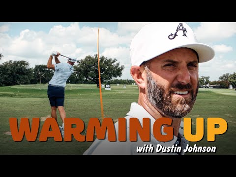 Warming Up with Dustin Johnson