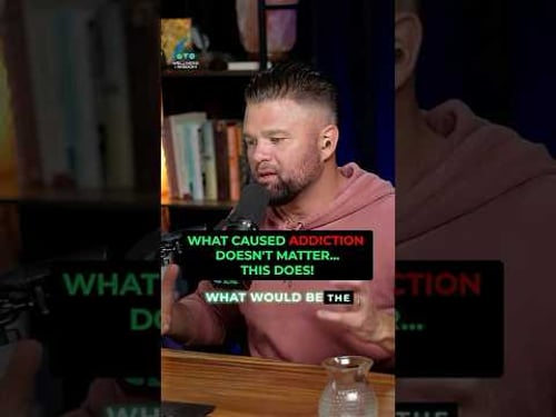 WHAT CAUSED ADDICTION DOESN'T MATTER...