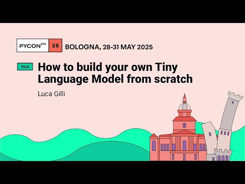 How to build your own Tiny Language Model from scratch - Luca Gilli