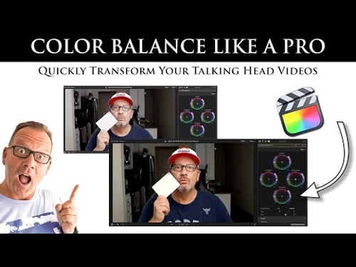 Color Balance Talking Head Videos Like A Pro - Final Cut Pro!