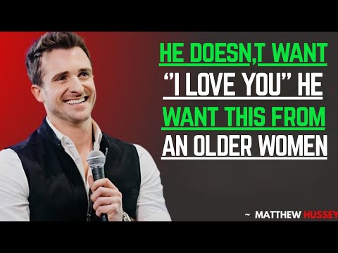 He won't say it but this is what every man longs for from an older woman || Matthew Hussey || Dating