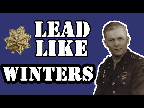 How To Be A Good Leader Like Dick Winters From Band Of Brothers