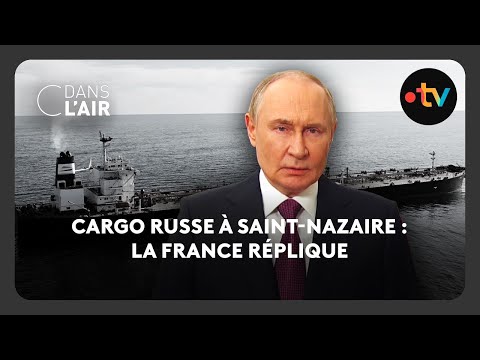 Cargo russe à Saint-Nazaire : la France réplique - C dans l’air - 02.10.2025