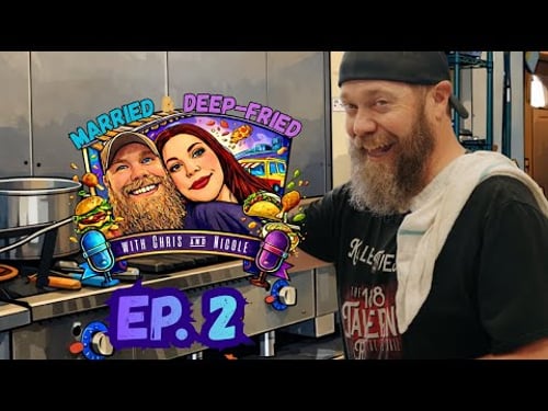 Married & Deep-Fried Ep. 02