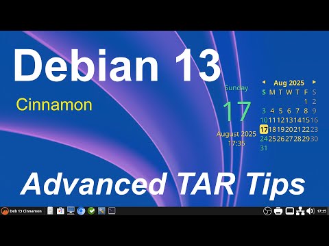 Debian 13 - Cinnamon - Advanced TAR Tips.