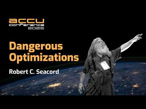 Dangerous Optimizations in C and C++ Programming Languages - Robert C. Seacord - ACCU 2025