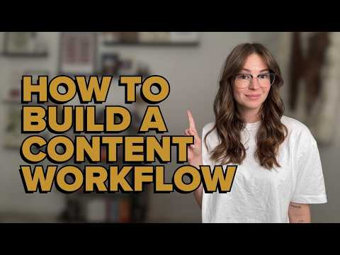 How to Build a Content Workflow in 2025