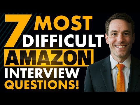 7 MOST DIFFICULT Amazon Interview Questions (+ BEST ANSWERS!)