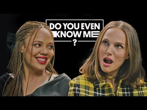 Natalie Portman & Tessa Thompson Test Their Friendship | Do You Even Know Me?