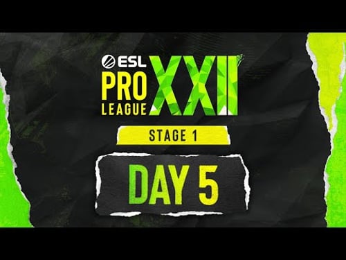 ESL Pro League Season 22 - Day 5 - FULL SHOW