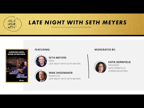 Half Hour With: Late Night with Seth Meyers (Seth Meyers & Mike Shoemaker)